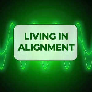Living In Alignmnent